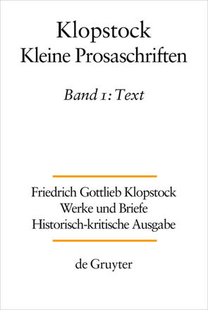 Friedrich Gottlieb Klopstock: Werke und Briefe. Abteilung Werke IX: Kleine Prosaschriften / Text von Gronemeyer,  Horst, Hurlebusch,  Klaus