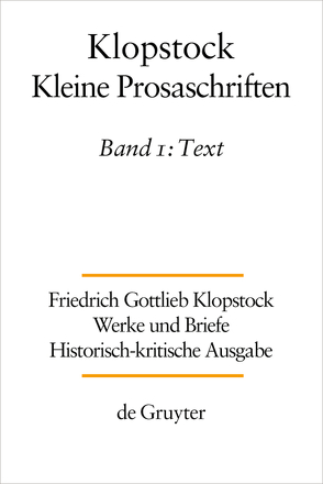 Friedrich Gottlieb Klopstock: Werke und Briefe. Abteilung Werke IX: Kleine Prosaschriften / Text von Gronemeyer,  Horst, Hurlebusch,  Klaus
