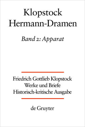 Friedrich Gottlieb Klopstock: Werke und Briefe. Abteilung Werke VI: Hermann-Dramen / Apparat von Amtstätter,  Mark Emanuel