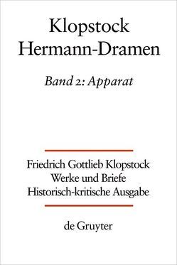 Friedrich Gottlieb Klopstock: Werke und Briefe. Abteilung Werke VI: Hermann-Dramen / Apparat von Amtstätter,  Mark Emanuel