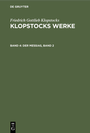 Friedrich Gottlieb Klopstocks: Klopstocks Werke / Der Messias, Band 2 von Klopstocks,  Friedrich Gottlieb