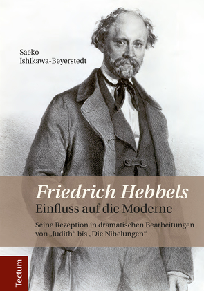 Friedrich Hebbels Einfluss auf die Moderne von Ishikawa-Beyerstedt,  Saeko