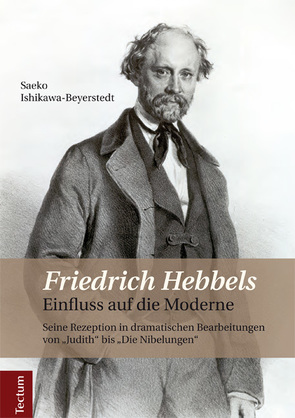Friedrich Hebbels Einfluss auf die Moderne von Ishikawa-Beyerstedt,  Saeko