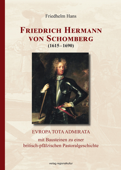 Friedrich Hermann von Schomberg (1615–1690) von Hans,  Friedhelm