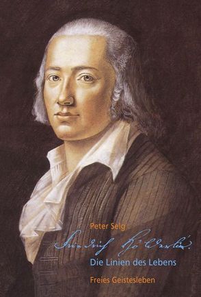 Friedrich Hölderlin – die Linien des Lebens von Selg,  Peter