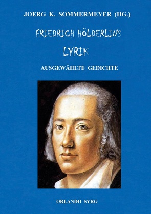 Friedrich Hölderlins Lyrik von Hölderlin,  Friedrich, Sommermeyer,  Joerg K., Syrg,  Orlando