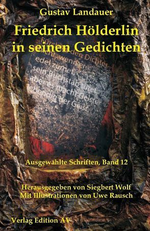 Friedrich Hölderlin in seinen Gedichten von Landauer,  Gustav, Wolf,  Siegbert