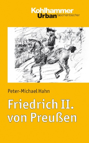 Friedrich II. von Preußen von Hahn,  Peter-Michael