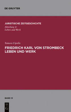 Friedrich Karl von Strombeck Leben und Werk von Cipolla,  Tamara