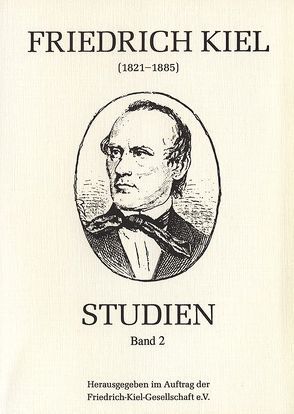 Friedrich-Kiel-Studien / Friedrich-Kiel-Studien, Band 2 von Follert,  Udo R, Jürgens,  Dietmar, Meis,  Uta, Pfeil,  Peter, Puchelt,  Gerhard, Scherliess,  Volker, Schneider,  Willi, Wiegandt,  Matthias, Zimmermann,  Helga