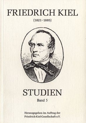 Friedrich-Kiel-Studien / Friedrich Kiel-Studien, Band 5 von Holz,  Walter K, Pfeil,  Peter, Sawodny,  Wolfgang, Thüringer,  Peter, Walbröl,  Pia, Wetzel,  Hermann