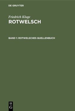 Friedrich Kluge: Rotwelsch / Rotwelsches Quellenbuch von Götze,  Alfred [Rez.], Henne,  Helmut