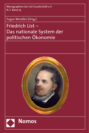 Friedrich List – Das nationale System der politischen Ökonomie von Wendler,  Eugen
