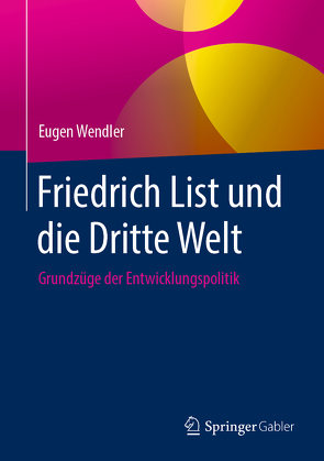 Friedrich List und die Dritte Welt von Wendler,  Eugen