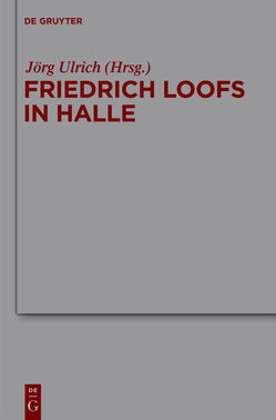 Friedrich Loofs in Halle von Ulrich,  Jörg
