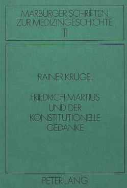 Friedrich Martius und der konstitutionelle Gedanke von Krügel,  Rainer