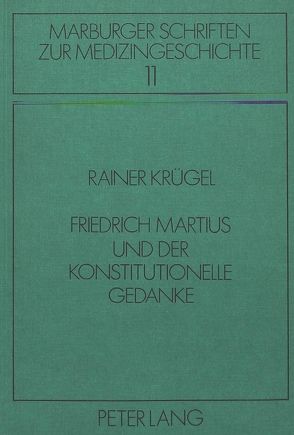 Friedrich Martius und der konstitutionelle Gedanke von Krügel,  Rainer
