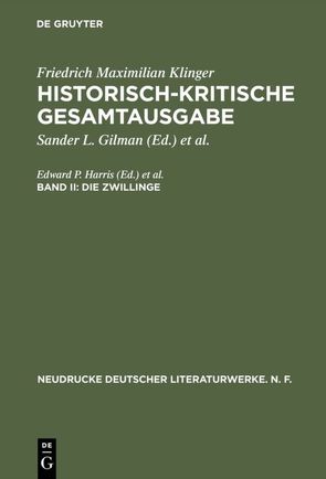 Friedrich Maximilian Klinger: Historisch-kritische Gesamtausgabe / Die Zwillinge von Haack,  Ekhard, Harris,  Edward P., Hartmann,  Karl-Heinz