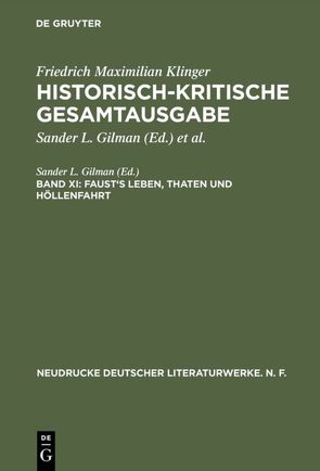 Friedrich Maximilian Klinger: Historisch-kritische Gesamtausgabe / Faust’s Leben, Thaten und Höllenfahrt von Gilman,  Sander L.