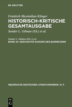 Friedrich Maximilian Klinger: Historisch-kritische Gesamtausgabe / Geschichte Giafars des Barmeciden von Gilman,  Sander L., Hartmann,  Karl-Heinz, Salumets,  Thomas