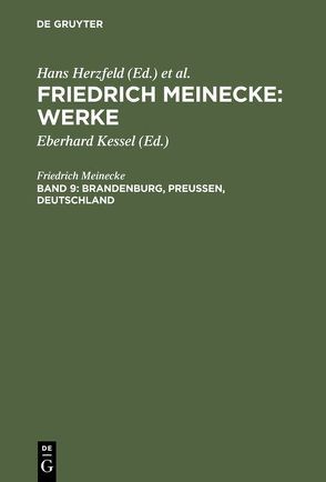 Friedrich Meinecke: Werke / Brandenburg, Preußen, Deutschland von Kessel,  Eberhard