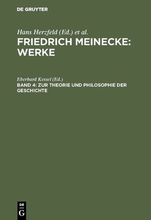Friedrich Meinecke: Werke / Zur Theorie und Philosophie der Geschichte von Kessel,  Eberhard