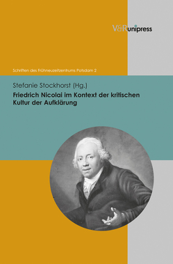 Friedrich Nicolai im Kontext der kritischen Kultur der Aufklärung von Klettke,  Cornelia, Köstler,  Andreas, Pröve,  Ralf, Stockhorst,  Stefanie, Wiemann,  Dirk