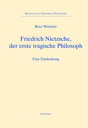 Friedrich Nietzsche, der erste tragische Philosoph von Sommer,  Andreas Urs, Winteler,  Reto