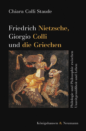 Friedrich Nietzsche, Giorgio Colli und die Griechen von Colli Staude,  Chiara