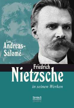 Friedrich Nietzsche in seinen Werken von Andreas-Salomé,  Lou