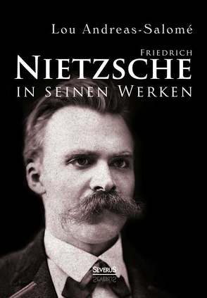 Friedrich Nietzsche in seinen Werken von Andreas-Salomé,  Lou