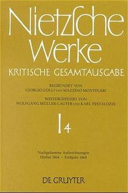 Friedrich Nietzsche: Nietzsche Werke. Abteilung 1 / Nachgelassene Aufzeichnungen (Herbst 1864 – Frühjahr 1868) von Rath,  Ingo W.