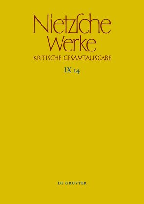 Friedrich Nietzsche: Nietzsche Werke. Abteilung 9: Der handschriftliche… / Nachbericht zur neunten Abteilung von Haase,  Marie-Luise, Kohlenbach,  Michael, Riebe,  Thomas, Röllin,  Beat, Stockmar,  René