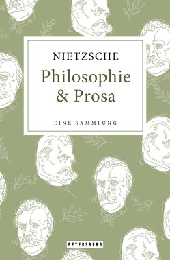 Friedrich Nietzsche – Philosophie & Prosa von Nietzsche,  Friedrich