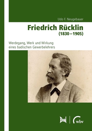 Friedrich Rücklin (1830 – 1905) von Neugebauer,  Udo F.