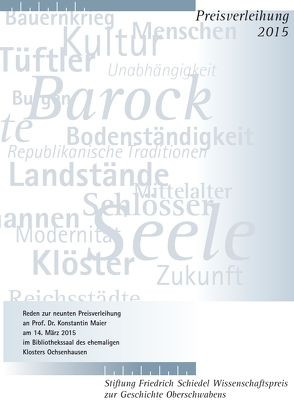 Friedrich Schiedel Wissenschaftspreis zur Geschichte Oberschwabens 2015 von Maier,  Konstantin, Maurer,  Michael C., Widmaier,  Kurt, Zimmermann,  Wolfgang
