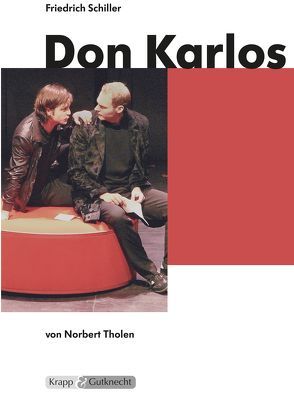 Don Karlos – Friedrich Schiller von Tholen,  Norbert, Verlag GmbH,  Krapp & Gutknecht