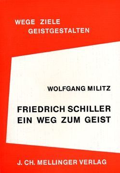 Friedrich Schiller – ein Weg zum Geist von Militz,  Wolfgang