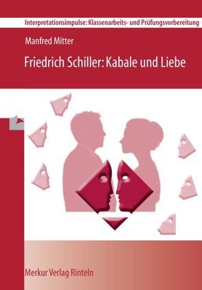 Friedrich Schiller: Kabale und Liebe von Mitter,  Manfred