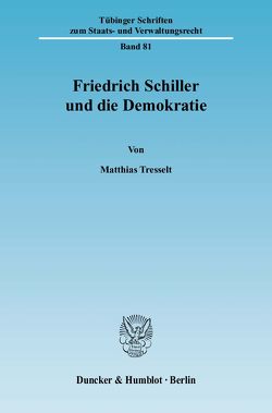 Friedrich Schiller und die Demokratie. von Tresselt,  Matthias