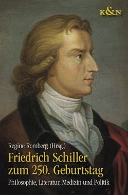 Friedrich Schiller zum 250. Geburtstag von Romberg,  Regine