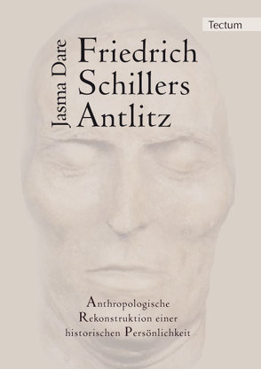 Friedrich Schillers Antlitz von Dare,  Jasma Marion