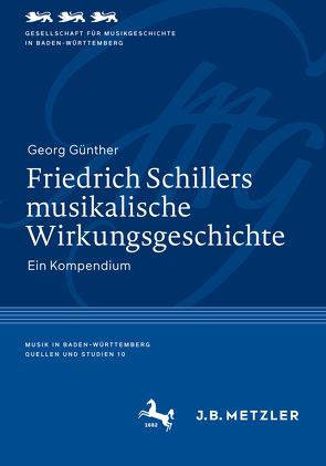 Friedrich Schillers musikalische Wirkungsgeschichte von Günther,  Georg