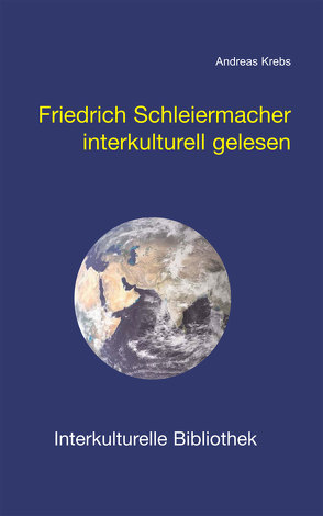 Friedrich Schleiermacher interkulturell gelesen von Krebs,  Andreas