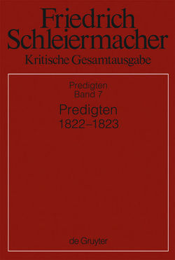 Friedrich Schleiermacher: Kritische Gesamtausgabe. Predigten / Predigten 1822-1823 von Kunz,  Kirsten Maria Christine