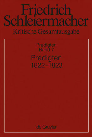 Friedrich Schleiermacher: Kritische Gesamtausgabe. Predigten / Predigten 1822-1823 von Kunz,  Kirsten Maria Christine