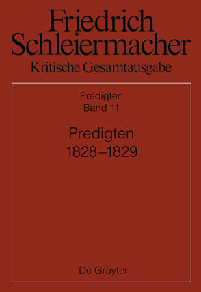 Friedrich Schleiermacher: Kritische Gesamtausgabe. Predigten / Predigten 1828-1829 von Weiland,  Patrick