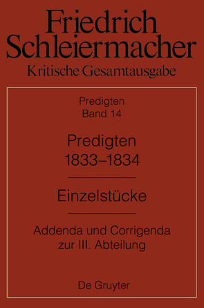 Friedrich Schleiermacher: Kritische Gesamtausgabe. Predigten / Predigten 1833-1834 von Meckenstock,  Günter