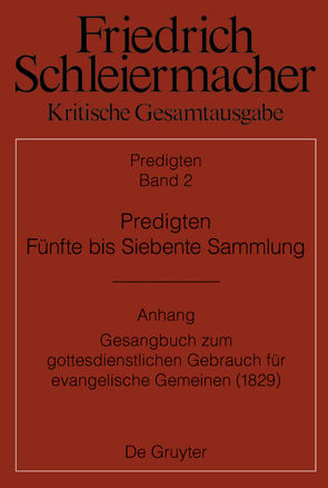 Friedrich Schleiermacher: Kritische Gesamtausgabe. Predigten / Predigten. Fünfte bis Siebente Sammlung (1826-1833) von Meckenstock,  Günter