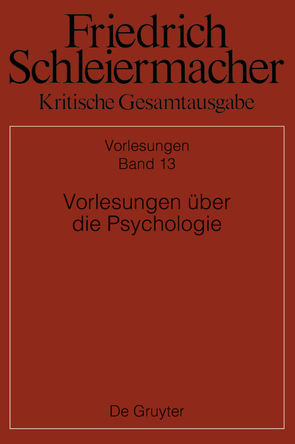 Friedrich Schleiermacher: Kritische Gesamtausgabe. Vorlesungen / Vorlesungen über die Psychologie von Beljan,  Jens, Meier,  Dorothea